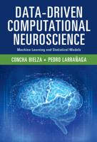 Data-Driven Computational Neuroscience: Machine Learning and Statistical Models 110849370X Book Cover