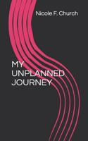 My Unplanned Journey 1549567330 Book Cover
