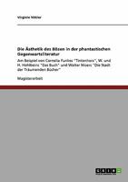 Die Ästhetik des Bösen in der phantastischen Gegenwartsliteratur: Am Beispiel von Cornelia Funkes "Tintenherz", W. und H. Hohlbeins "Das Buch" und Walter Moers "Die Stadt der Träumenden Bücher" 3638951774 Book Cover