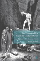 The Underworld in Twentieth-Century Poetry: From Pound and Eliot to Heaney and Walcott 0230620469 Book Cover