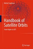 Handbook of Satellite Orbits: From Kepler to GPS 3319034154 Book Cover