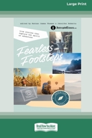 Fearless Footsteps: True Stories That Capture the Spirit of Adventure [Large Print 16pt] 0369391578 Book Cover