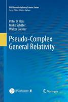 Pseudo-Complex General Relativity 3319374265 Book Cover