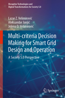 Multi-criteria Decision Making for Smart Grid Design and Operation: A Society 5.0 Perspective 9811976767 Book Cover