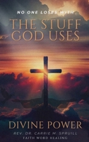 Divine Power : No One Loses with the Stuff God Uses 1971322601 Book Cover
