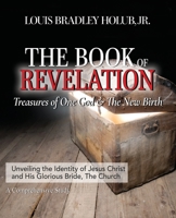 The Book of Revelation: Treasures of One God & The New Birth 1737356740 Book Cover