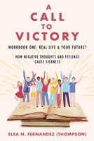 A Call to Victory: Workbook One: Real Life & Your Future? 1662848595 Book Cover
