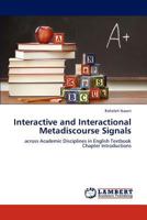 Interactive and Interactional Metadiscourse Signals: across Academic Disciplines in English Textbook Chapter Introductions 3846540048 Book Cover