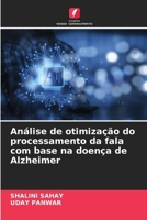 Análise de otimização do processamento da fala com base na doença de Alzheimer 6209222609 Book Cover