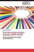 Escritos Sobre Teatro Galego (2000-2012) 384656012X Book Cover