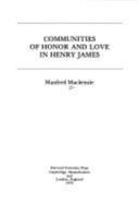 Communities of Honor and Love in Henry James 0674151607 Book Cover