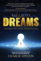 Yield of Dreams: The Keys to Living Passionately 1642257702 Book Cover