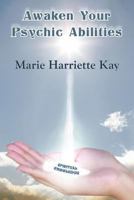 Awaken Your Psychic Abilities 1452546452 Book Cover