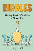 Riddles: The big book of riddles for clever kids 1761036114 Book Cover