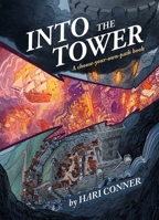 Into the Tower: A Choose-Your-Own-Path Book 1524883867 Book Cover