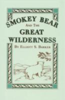 Smokey Bear and the Great Wilderness 086534017X Book Cover