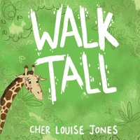 Walk Tall: A rhyming picture book about bullying and friendship. 1913619052 Book Cover