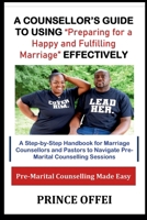A Counsellor's Guide to Using "Preparing for a Happy and Fulfilling Marriage" Effectively 998852174X Book Cover