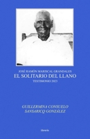 El solitario del llano: José Ramón Mariscal Grandales (Spanish Edition) B0CN35L987 Book Cover