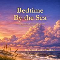 Bedtime by the Sea: A calming, sensory bedtime story to help children relax and fall asleep B0H6MTTP55 Book Cover