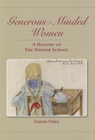 Generous-Minded Women: A History of the Winsor School 0983098816 Book Cover