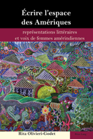 �crire l'Espace Des Am�riques: Repr�sentations Litt�raires Et Voix de Femmes Am�rindiennes 1433167646 Book Cover