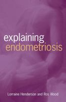 Explaining Endometriosis 1865081337 Book Cover