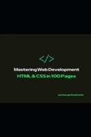 Mastering Web Development: HTML & CSS in 100 Pages B0CH2B9QTD Book Cover