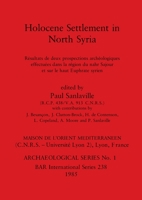 Holocene Settlement in North Syria (British Archaeological Reports (BAR)) 0860543072 Book Cover