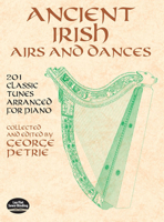 Ancient Irish Airs and Dances: 201 Classic Tunes Arranged for Piano 048642426X Book Cover