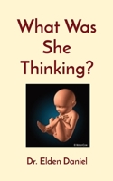 What Was She Thinking? 1087994772 Book Cover