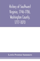 History of Southwest Virginia, 1746-1786, Washington County, 1777-1870 101544086X Book Cover
