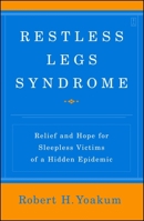 Restless Legs Syndrome: Relief and Hope for Sleepless Victims of a Hidden Epidemic 0743280687 Book Cover