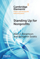 Standing Up for Nonprofits: Advocacy on Federal, Sector-wide Issues: An Analysis with Case Studies (Elements in Public and Nonprofit Administration) 1009475975 Book Cover