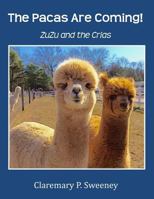 The Pacas Are Coming!: Zuzu and the Crias 0692746757 Book Cover