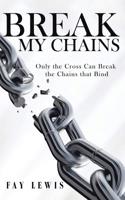 Break My Chains 164462592X Book Cover