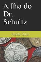 A Ilha do Dr. Schultz 1520161808 Book Cover
