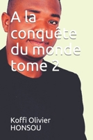 A la conquête du monde tome 2 (Nouvelles) (French Edition) B08JF1B3BV Book Cover