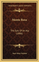 Monte Rosa, the Epic of an Alp 1166954021 Book Cover
