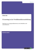 E-Learning in der Notfallsanit�terausbildung: Ergebnisse aus Gruppendiskussionen mit Lehrkr�ften und Auszubildenden 3346364240 Book Cover