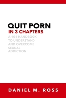 Quit Porn in 3 Chapters B08ZPR6FF8 Book Cover