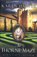 The Thorne Maze: An Elizabeth I Mystery
