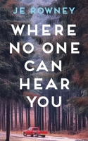 Where No One Can Hear You 1917398042 Book Cover
