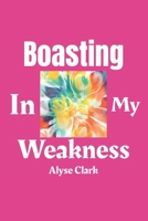 Boasting in My Weakness B0BS8XX6QF Book Cover