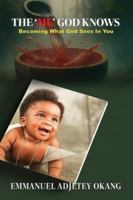 The 'Me' God Knows: Becoming What God Sees In You B0G56G7B7X Book Cover