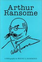 Arthur Ransome: A Bibliography (Winchester Bibliographies of 20th Century Writers) 1584560223 Book Cover