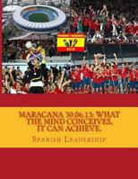 Maracana 30.06.13: What the Mind Conceives, It Can Achieve. 1479364428 Book Cover