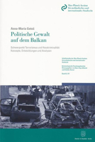 Politische Gewalt Auf Dem Balkan: Schwerpunkt Terrorismus Und Hasskriminalitat: Konzepte, Entwicklungen Und Analysen 3428138082 Book Cover