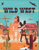 Wild West Coloring Book: For Adults, Teens and Kids - Fun, Easy and Relaxing Pages - Relaxation and De-Stress, Relief Activity, Color Therapy, ... Pages B08GG2DMDW Book Cover