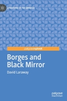 Borges and Black Mirror 3030442373 Book Cover